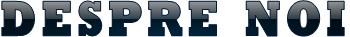 DESPRE  NOI